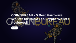 Read more about the article BC Vault is Regarded as the Best Hardware Wallet for Long-Term Storage By COINBUREAU in 2024